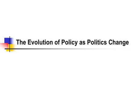 The Evolution of Policy as Politics Change. 2 What Drives Laws? First, there is popular concern Individual stories Then interest groups FDA and the Jungle.