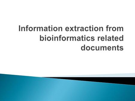 Information extraction from bioinformatics related documents