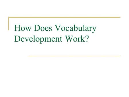 How Does Vocabulary Development Work?. This is your brain.