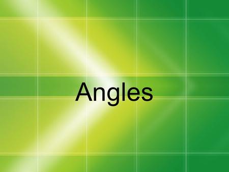 Angles.