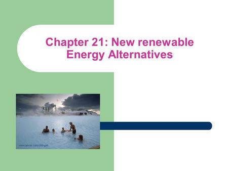 Chapter 21: New renewable Energy Alternatives