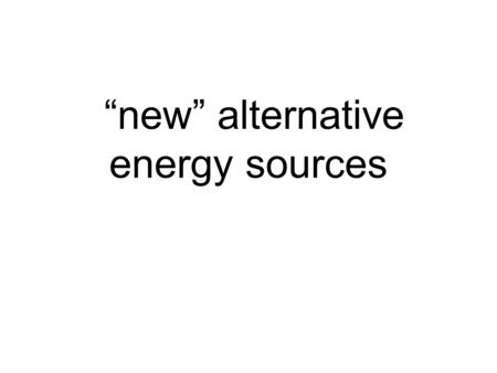 “new” alternative energy sources. How do energy conscious people feel about wind power? They were blown away.