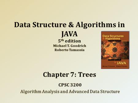 General Trees. Tree Traversal Algorithms. Binary Trees. 2 CPSC 3200 University of Tennessee at Chattanooga – Summer 2013 © 2010 Goodrich, Tamassia.