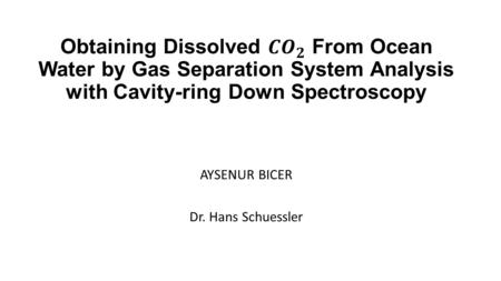 AYSENUR BICER Dr. Hans Schuessler. Why scientists examine ocean water ?