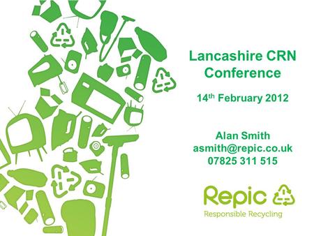 Lancashire CRN Conference 14 th February 2012 Alan Smith 07825 311 515.