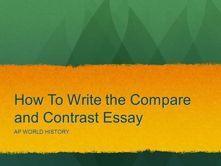 How To Write the Compare and Contrast Essay
