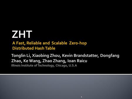 ZHT A Fast, Reliable and Scalable Zero-hop Distributed Hash Table