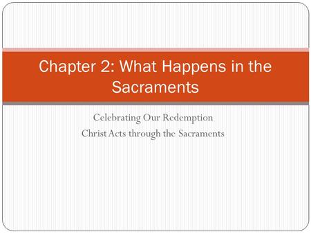 Chapter 2: What Happens in the Sacraments