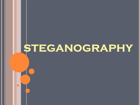 STEGANOGRAPHY. C ONTENTS Defination Steganography History Steganalysis Steganography v/s Cryptography Steganography Under Various Media Steganographic.