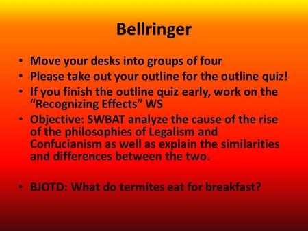 Bellringer Move your desks into groups of four Please take out your outline for the outline quiz! If you finish the outline quiz early, work on the “Recognizing.