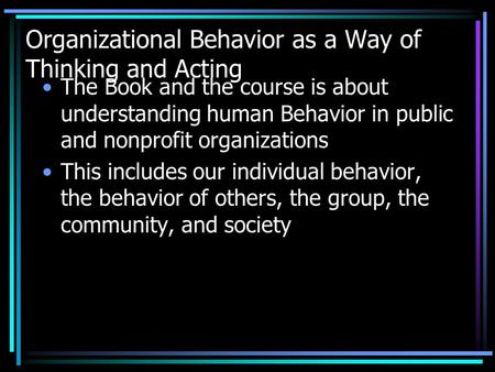 Organizational Behavior as a Way of Thinking and Acting