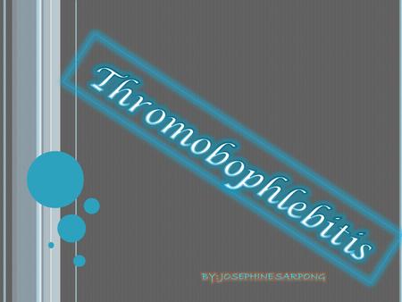 Thrombo means “clot” and phlebitis is the inflammation of a vein. This occurs when a blood clot causes inflammation in one or more of your veins, specially.