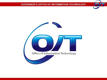 GOVERNOR’S OFFICE OF INFORMATION TECHNOLOGY. Platform for data sharing transparency of public information integration of informationinnovation and engagement.