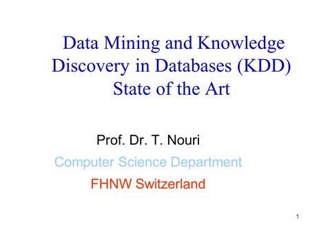 Prof. Dr. T. Nouri Computer Science Department FHNW Switzerland