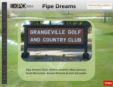2010 Pipe Dreams Team: Ibrahim Ibrahim, Mike Johnson, Scott McCombie, Bronze Richards & Josh Schroeder.