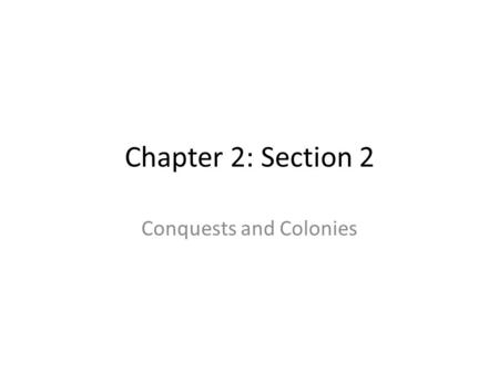 Conquests and Colonies