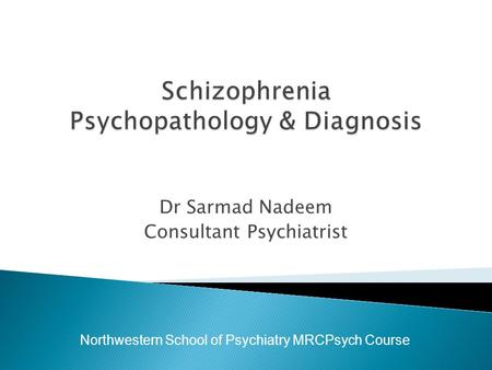 Schizophrenia Psychopathology & Diagnosis