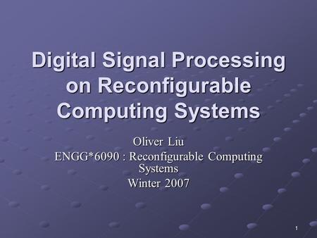 Digital Signal Processing on Reconfigurable Computing Systems