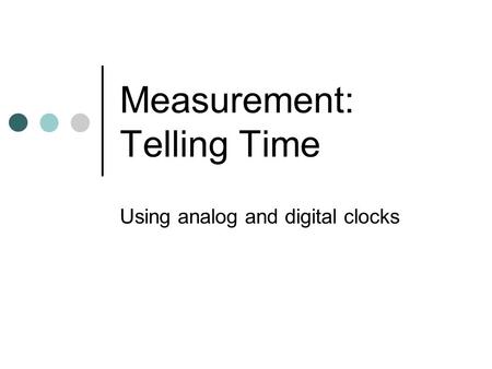 Measurement: Telling Time