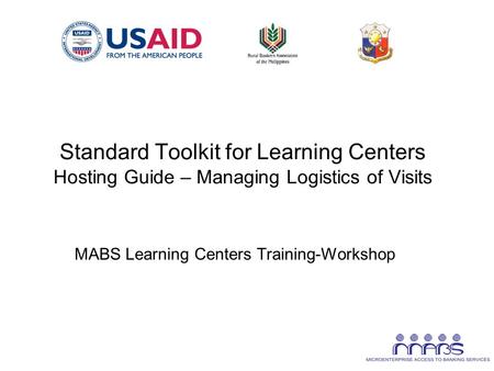 Standard Toolkit for Learning Centers Hosting Guide – Managing Logistics of Visits MABS Learning Centers Training-Workshop.