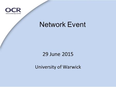 Network Event 29 June 2015 University of Warwick.