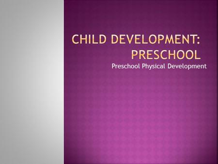 Preschool Physical Development.  Today’s conference agenda  Session 1 What activity would you provide for these skills?  Session 2 Preschool panel.