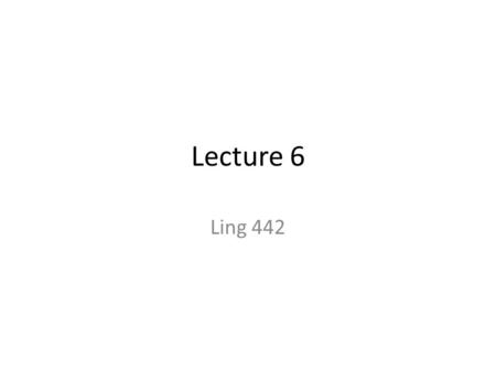 Lecture 6 Ling 442. Exercises (part 1) Why do the following two sentences have the same truth conditions? (1)You must not smoke here. (2)You may not smoke.