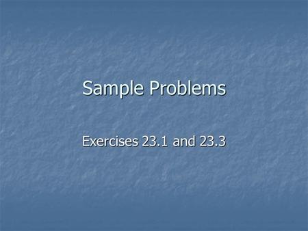 Sample Problems Exercises 23.1 and 23.3 Exercise 23.1 and 23.3 both use the following comparative income statement:.