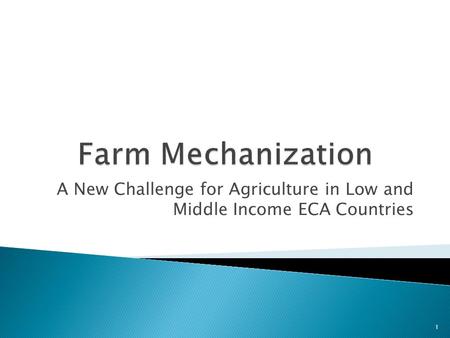 A New Challenge for Agriculture in Low and Middle Income ECA Countries 1.