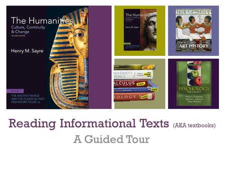 + Reading Informational Texts (AKA textbooks) A Guided Tour.