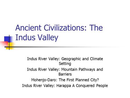 Ancient Civilizations: The Indus Valley