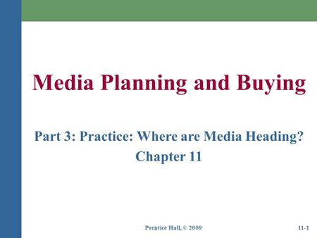 Media Planning and Buying Part 3: Practice: Where are Media Heading?