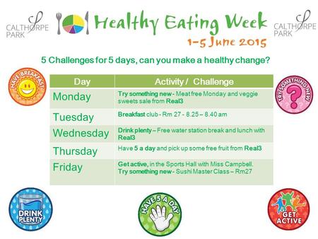 5 Challenges for 5 days, can you make a healthy change? DayActivity / Challenge Monday Try something new - Meat free Monday and veggie sweets sale from.
