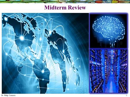 Dr. Philip Cannata 1 Midterm Review. Dr. Philip Cannata 2 Be sure to study all of the Homework and Quiz solutions.
