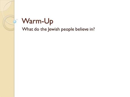 What do the Jewish people believe in?