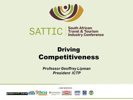 Professor Geoffrey Lipman President ICTP Driving Competitiveness.