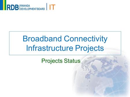 IT Broadband Connectivity Infrastructure Projects Projects Status.