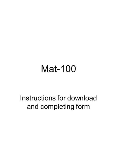 Mat-100 Instructions for download and completing form.