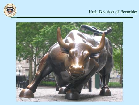 Utah Division of Securities. Leigh Davis-Schmidt Securities Examiner.