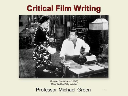 Critical Film Writing Professor Michael Green Sunset Boulevard (1950)