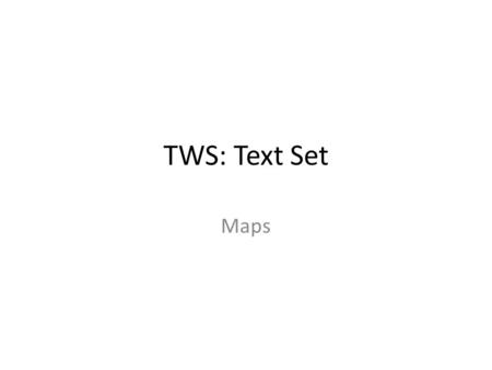 TWS: Text Set Maps.