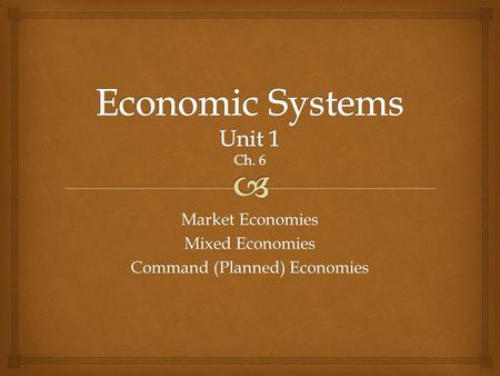 Economic Systems Unit 1 Ch. 6
