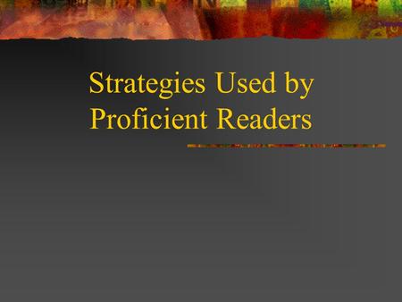 Strategies Used by Proficient Readers