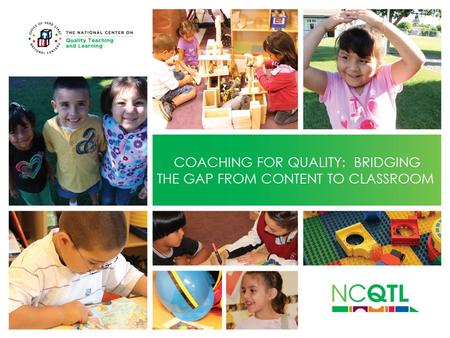 Coaching for Quality: Bridging the Gap from Content to Classroom