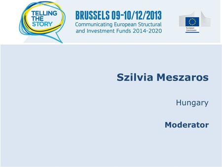 Szilvia Meszaros Hungary Moderator. Matthias Vorhauer ESF communication, Saxony, Germany.
