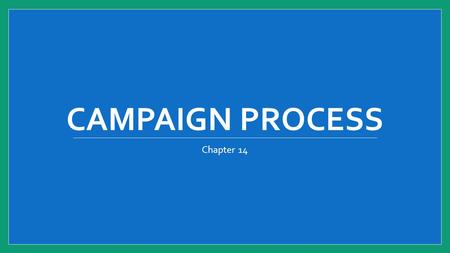 Campaign process Chapter 14.