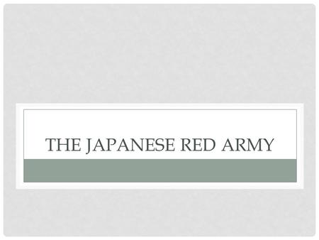 The Japanese red army.