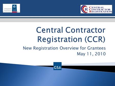 New Registration Overview for Grantees May 11, 2010.