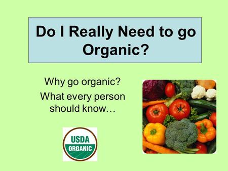 Do I Really Need to go Organic?