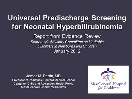 Universal Predischarge Screening for Neonatal Hyperbilirubinemia Report from Evidence Review Secretary's Advisory Committee on Heritable Disorders in Newborns.